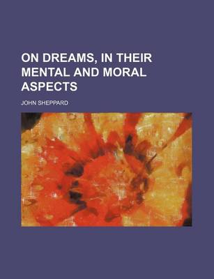 Book cover for On Dreams, in Their Mental and Moral Aspects