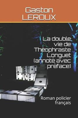 Book cover for La Double Vie de Théophraste Longuet (Annoté Avec Préface)