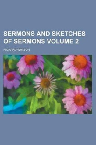 Cover of Sermons and Sketches of Sermons Volume 2