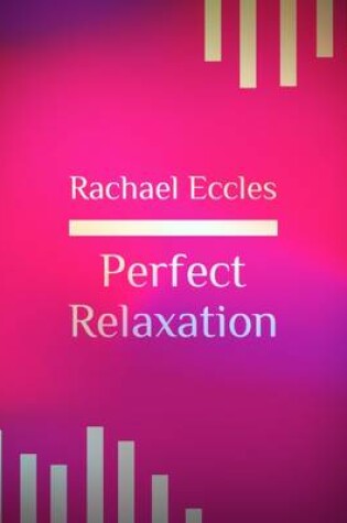 Cover of Perfect Relaxation Guided Meditation, Hypnotherapy For Deep Relaxation & Stress Relief, Self Hypnosis CD