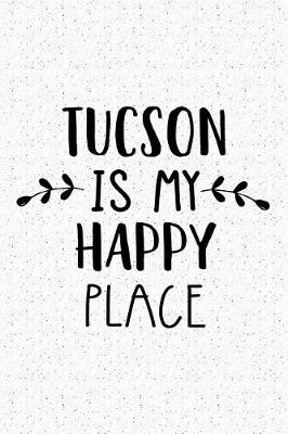 Book cover for Tucson Is My Happy Place