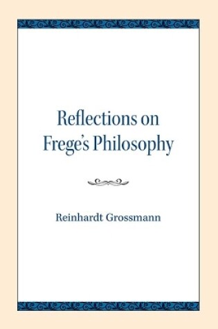 Cover of Reflections on Frege's Philosophy