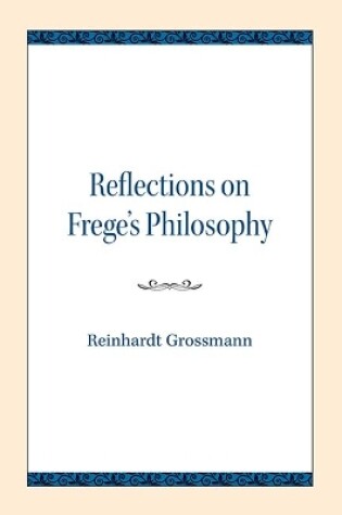 Cover of Reflections on Frege's Philosophy