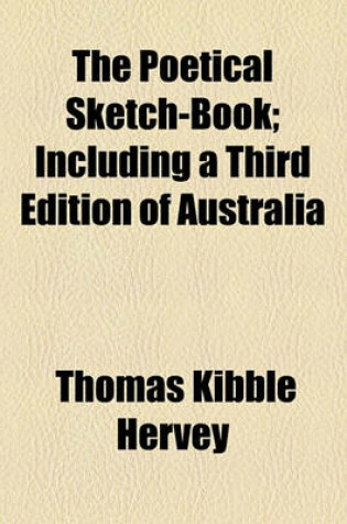 Cover of The Poetical Sketch-Book; Including a Third Edition of Australia
