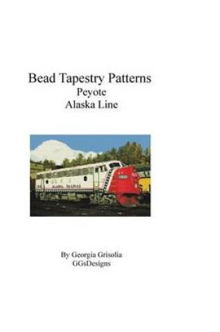 Cover of Bead Tapestry Patterns Peyote Alaska Line