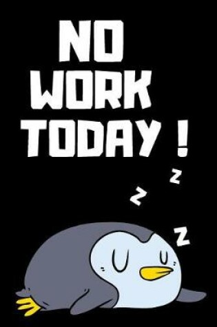 Cover of No Work Today!