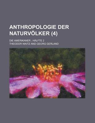 Book cover for Anthropologie Der Naturvolker; Die Amerikaner; Halfte 2 (4 )