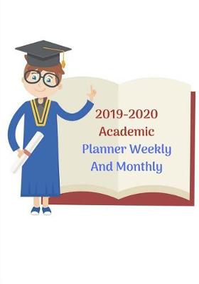 Book cover for 2019-2020 Academic Planner Weekly and Monthly