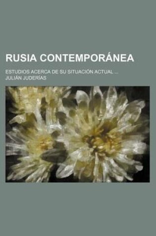 Cover of Rusia Contemporanea; Estudios Acerca de Su Situacion Actual