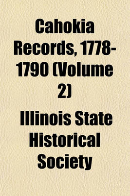 Book cover for Cahokia Records, 1778-1790 (Volume 2)