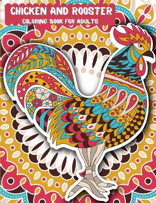 Book cover for Chickens and Roosters Coloring Book for Adults