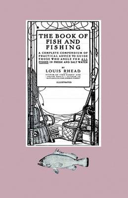 Book cover for The Book Of Fish And Fishing - A Complete Compendium Of Practical Advice To Guide Those Who Angle For All Fishes In Fresh And Salt Water