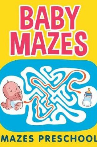 Cover of Baby Mazes