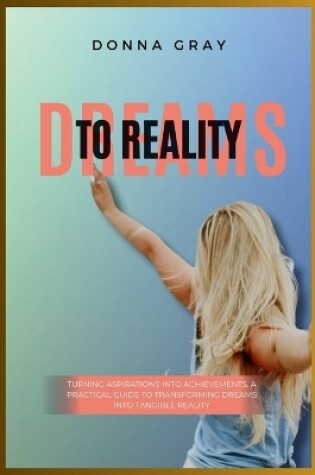 Cover of Dreams to Reality