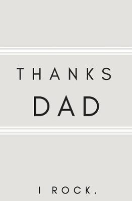 Book cover for Thanks Dad, I Rock