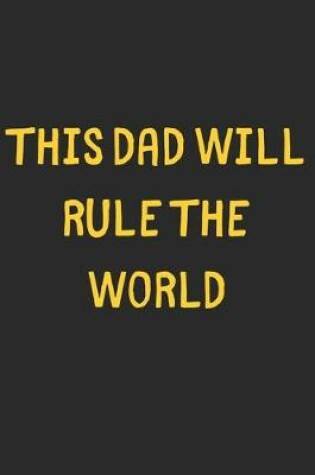 Cover of This Dad Will Rule The World