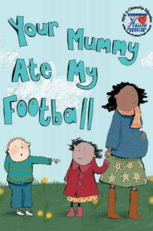 Cover of Your Mummy Ate My Football