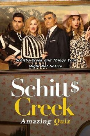 Cover of Schitt's Creek Amazing Quiz