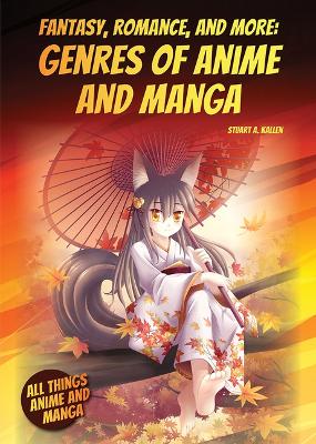Cover of Fantasy, Romance, and More: Genres of Anime and Manga