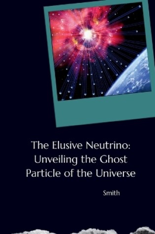 Cover of The Elusive Neutrino