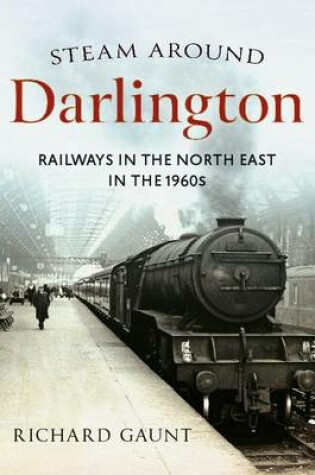 Cover of Steam Around Darlington