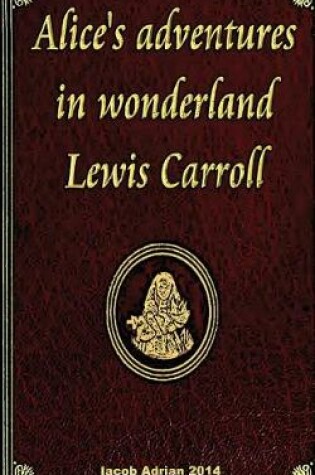 Cover of Alice's adventures in wonderland Lewis Carroll