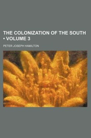 Cover of The Colonization of the South (Volume 3)