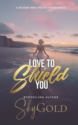 Book cover for Love To Shield You