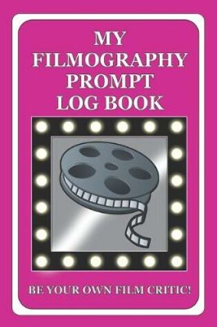 Cover of My Filmography Prompt Log Book