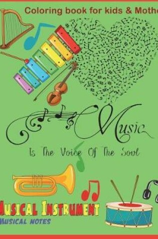 Cover of Musical Instrument musical notes Coloring book for kids & Mother