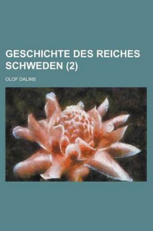 Cover of Geschichte Des Reiches Schweden (2 )