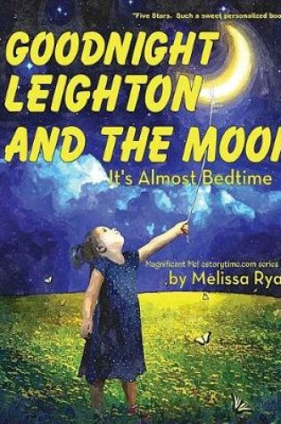 Cover of Goodnight Leighton and the Moon, It's Almost Bedtime