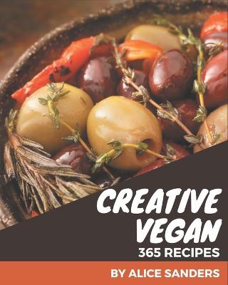 Book cover for 365 Creative Vegan Recipes