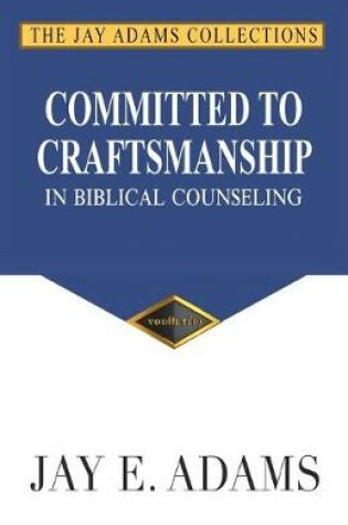 Cover of Committed to Craftsmanship In Biblical Counseling