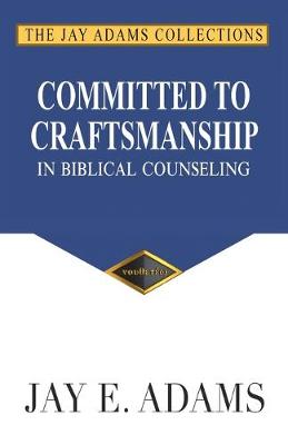 Book cover for Committed to Craftsmanship In Biblical Counseling