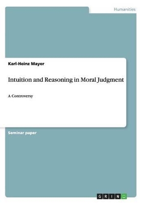 Book cover for Intuition and Reasoning in Moral Judgment