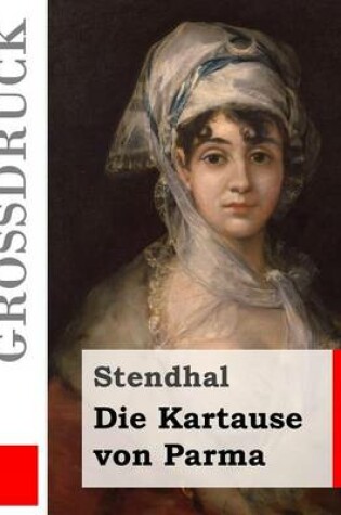 Cover of Die Kartause von Parma (Großdruck)