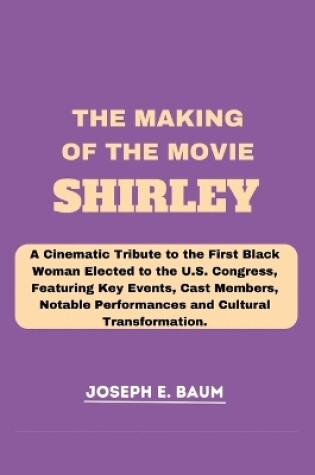 Cover of The Making Of The Movie SHIRLEY