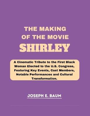 Book cover for The Making Of The Movie SHIRLEY