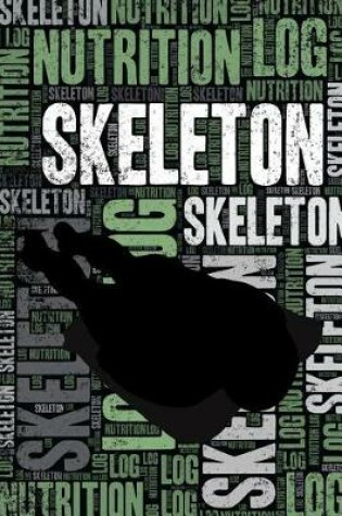 Cover of Skeleton Nutrition Log and Diary