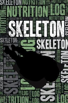 Book cover for Skeleton Nutrition Log and Diary