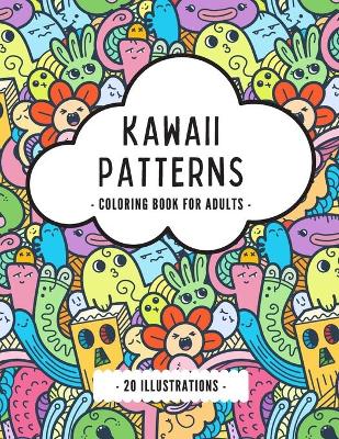 Book cover for Kawaii Patterns Coloring Book For Adults