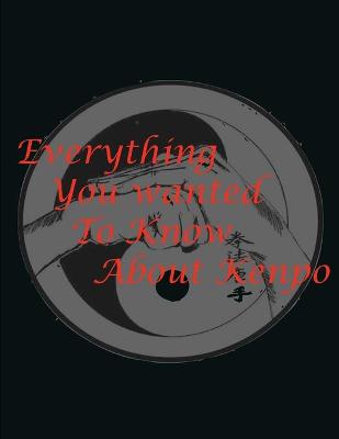 Book cover for Everything You Wanted to Know About Kenpo