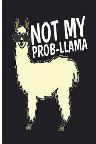 Cover of Not My Prob-Llama