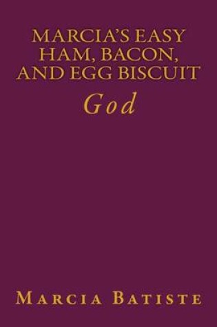 Cover of Marcia's Easy Ham, Bacon, and Egg Biscuit