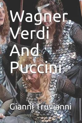Book cover for Wagner, Verdi And Puccini