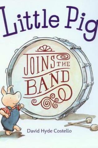 Cover of Little Pig Joins the Band (4 Paperback/1 CD)