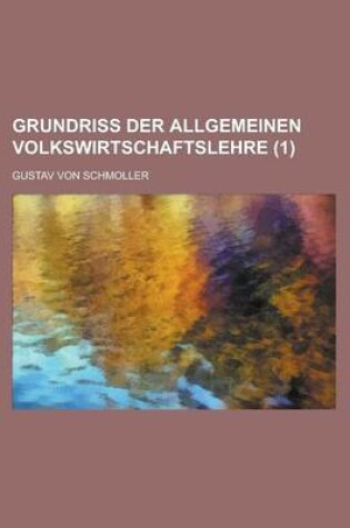 Cover of Grundriss Der Allgemeinen Volkswirtschaftslehre (1)