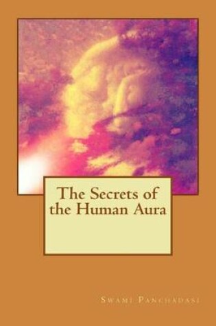Cover of The Secrets of the Human Aura