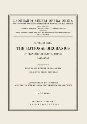 Cover of The Rational Mechanics of Flexible or Elastic Bodies 1638 - 1788